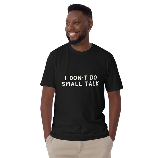 Eco-Friendly Neurodiversity Tee - 'I Don't Do Small Talk' Cotton Unisex Shirt