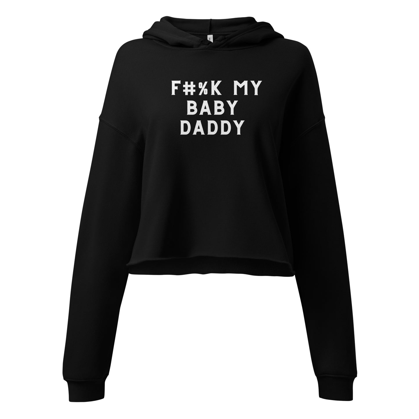 F#ck My Baby Daddy Crop Hoodie