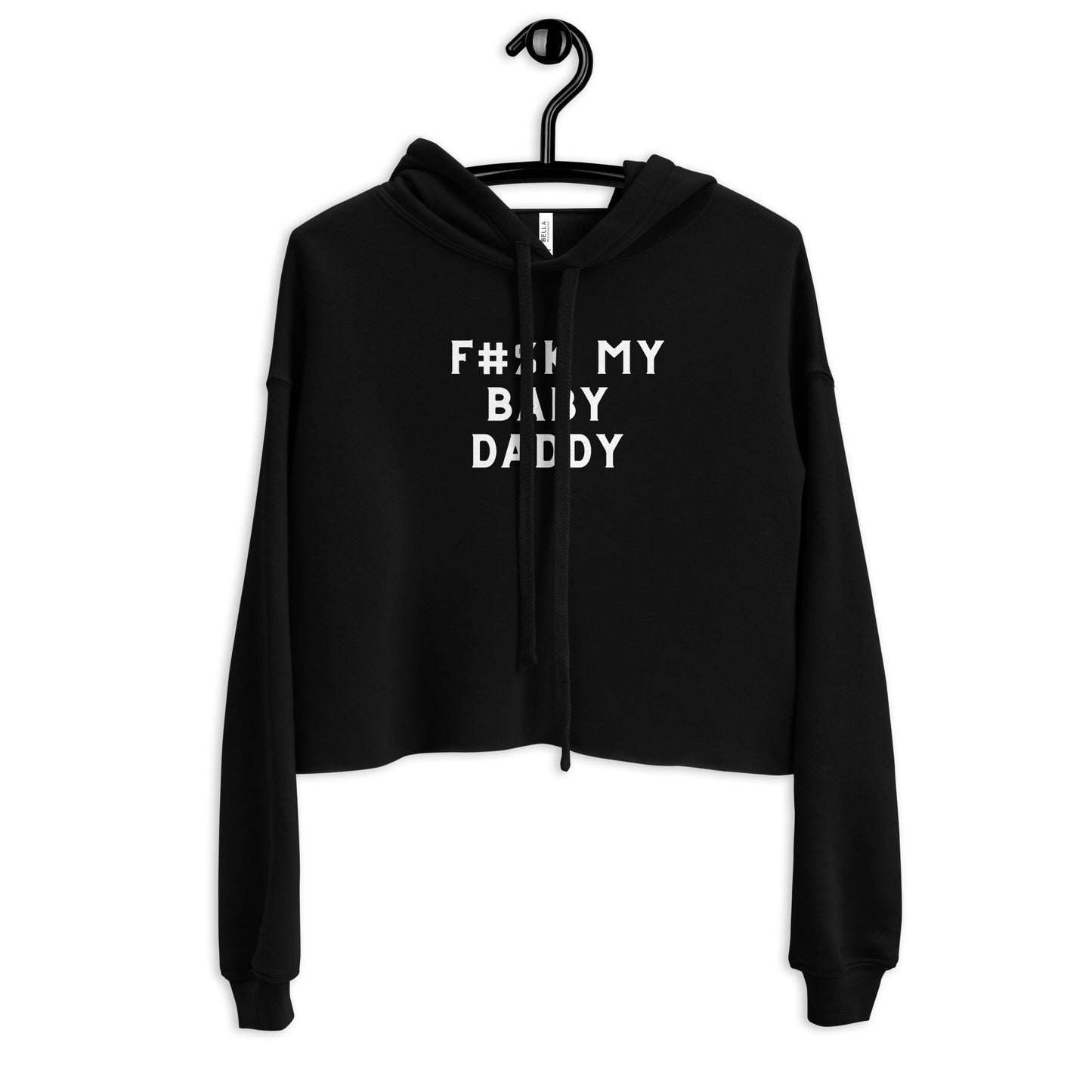 F#ck My Baby Daddy Crop Hoodie