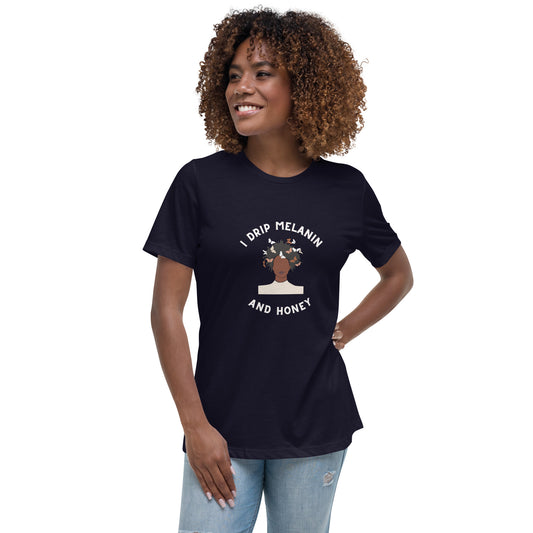 Black Pride 'I Drip Melanin and Honey' T-Shirt - Comfortable Cotton Blend - Empowering Fashion for Black Women - Women's Relaxed T-Shirt